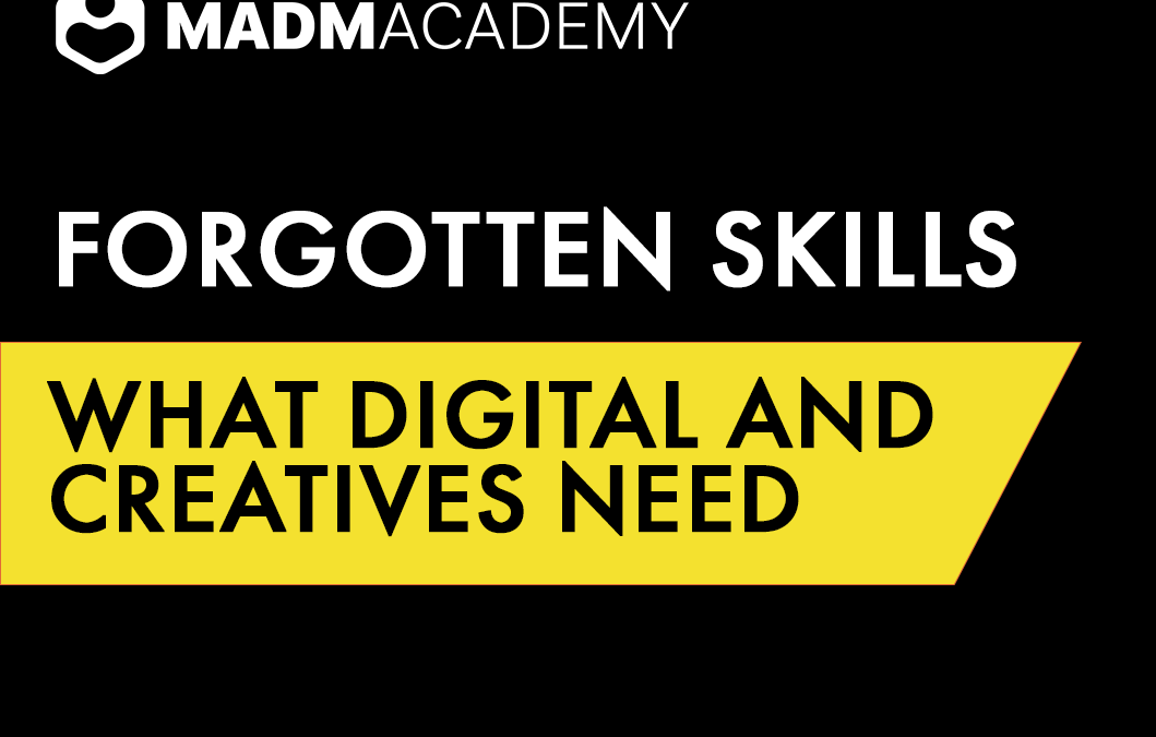 Forgotten Skills For The Digital & Creative Industries